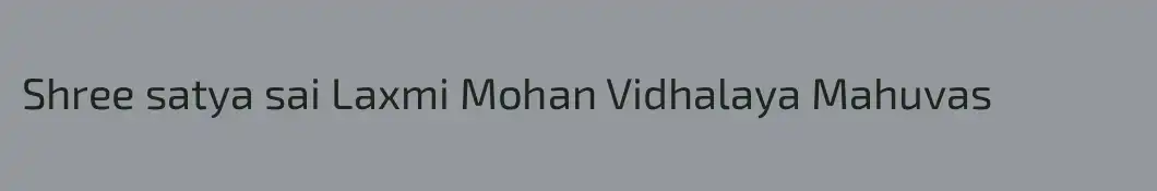 Shree satya sai Laxmi Mohan Vidhalaya Mahuvas